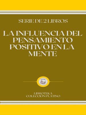 cover image of LA INFLUENCIA DEL PENSAMIENTO POSITIVO EN LA MENTE